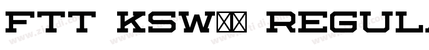 FTT Ksw飛龍 Regular字体转换 FTT Ksw飛龍 Regular字体转换
